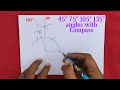 45 75 105 135 Angles With Compass Drawing