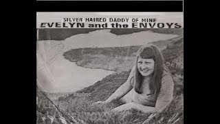 Evelyn - Silver Haired Daddy Of Mine