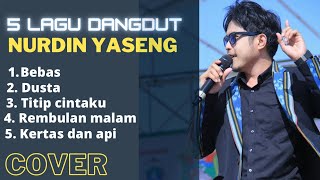 Download lagu Lagu dangdut pilihan Nurdin Yaseng (Cover) mp3