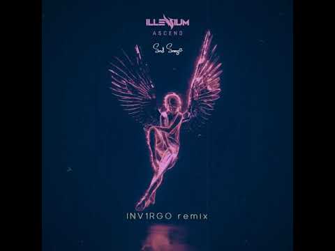 ILLENIUM, Said The Sky, Annika Wells - Sad Songs (INV1RGO remix)