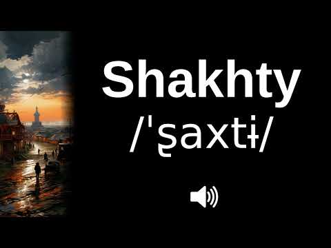 🇷🇺 How to pronounce Shakhty (CORRECTLY!)