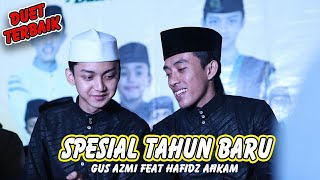 Download lagu SPESIAL TAHUN BARU DUET TERBAIK  GUS AZMI DAN AHKAM SHOLAWATAN mp3