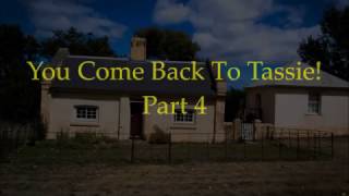 You Come Back To Tassie - Part 4