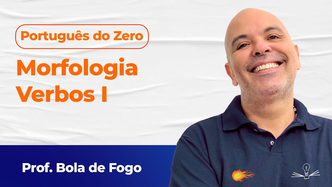 ❌Português do Zero: Verbos - Nunca mais erre uma questão na prova🚀 Prof. Bola de Fogo