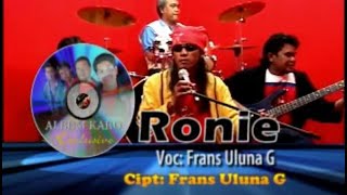 Download lagu Frans uluna Ginting - Ronie mp3 Download lagu Frans uluna Ginting - Ronie mp3
