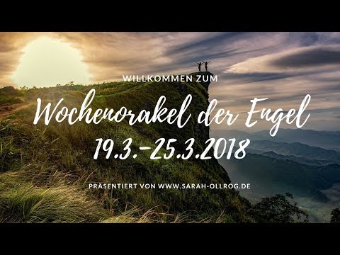 Wochenorakel der Engel 19.3.-25.3.2018 I Wochenreading