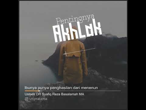 Pentingnya Akhlak - Ustadz Syafiq