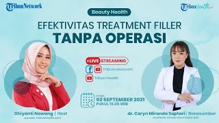 BEAUTY HEALTH: Efektivitas Treatment Filler Tanpa Operasi