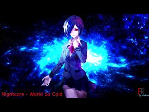 Nightcore - World So Cold