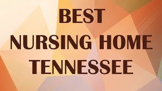 Nursing Home in Tennessee
