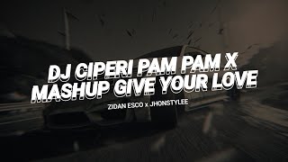 Download lagu DJ CIPERI PAMPAM X MASHUP GIVE YOUR LOVE SLOW BASS TERBARU VIRAL TIKTOK TEAM RV - Zidan Esco mp3