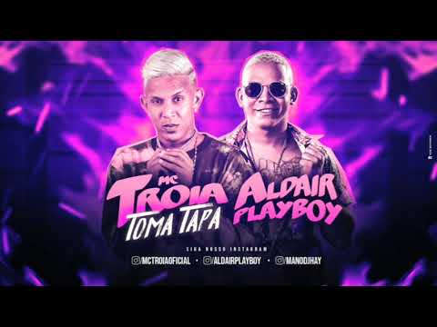 MC TROIA E ALDAIR PLAYBOY E JOHN JOHNIS - TOMA TAPA - ÁUDIO OFICIAL
