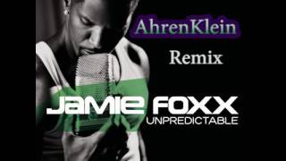 Jamie Foxx - Can I Take U Home (Ahren Klein Remix)