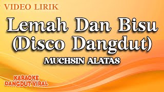 Download lagu Muchsin Alatas - Lemah Dan Bisu Disco Dangdut ( Video Lirik) mp3