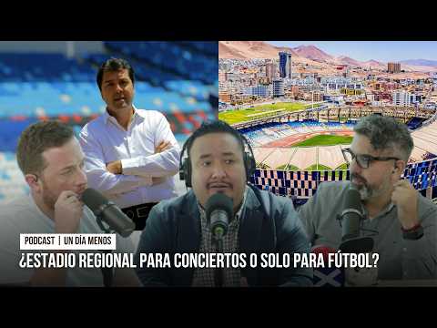 ¿El Estadio Regional de Antofagasta debe ser solo para fútbol? #UnDíaMenos