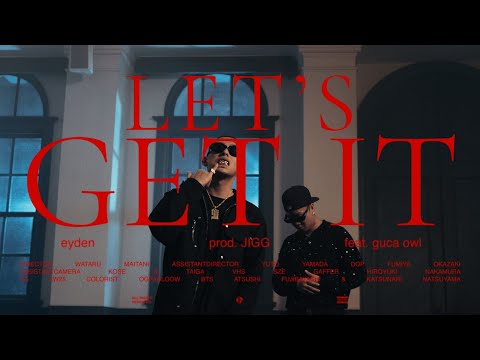 eyden - Let's Get It feat.guca owl (Prod.JIGG) 【Official Video】
