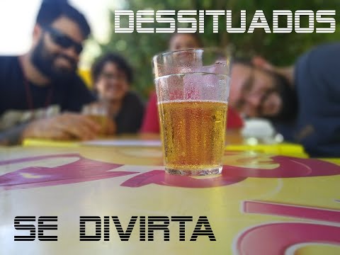 Dessituados - Se divirta