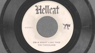 On a Night Like This - Tim Timebomb and Friends