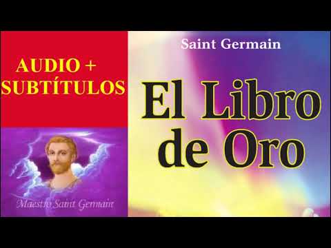 El Libro de Oro | ✨ MEJOR VERSIÓN + Subtítulos | Libro de Oro de Saint Germain audiolibro completo