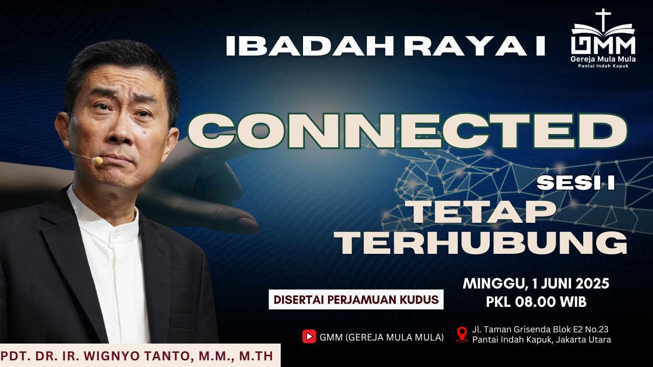 Sesi 1 – CONNECTED: TETAP TERHUBUNG – Pdt. Dr. Ir. Wignyo Tanto, M.M., M.Th. (010625)
