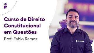 Curso de Direito Constitucional em Questões - Prof. Fábio Ramos