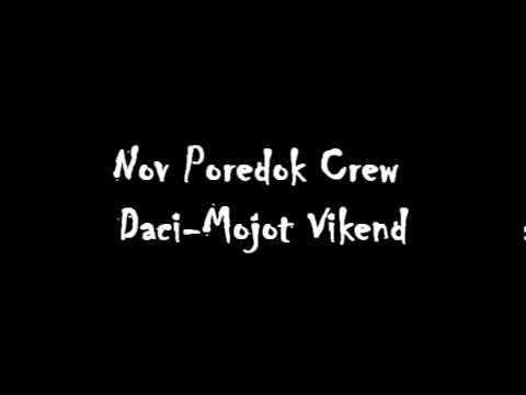 Nov Poredok Crew Daci-Mojot Vikend