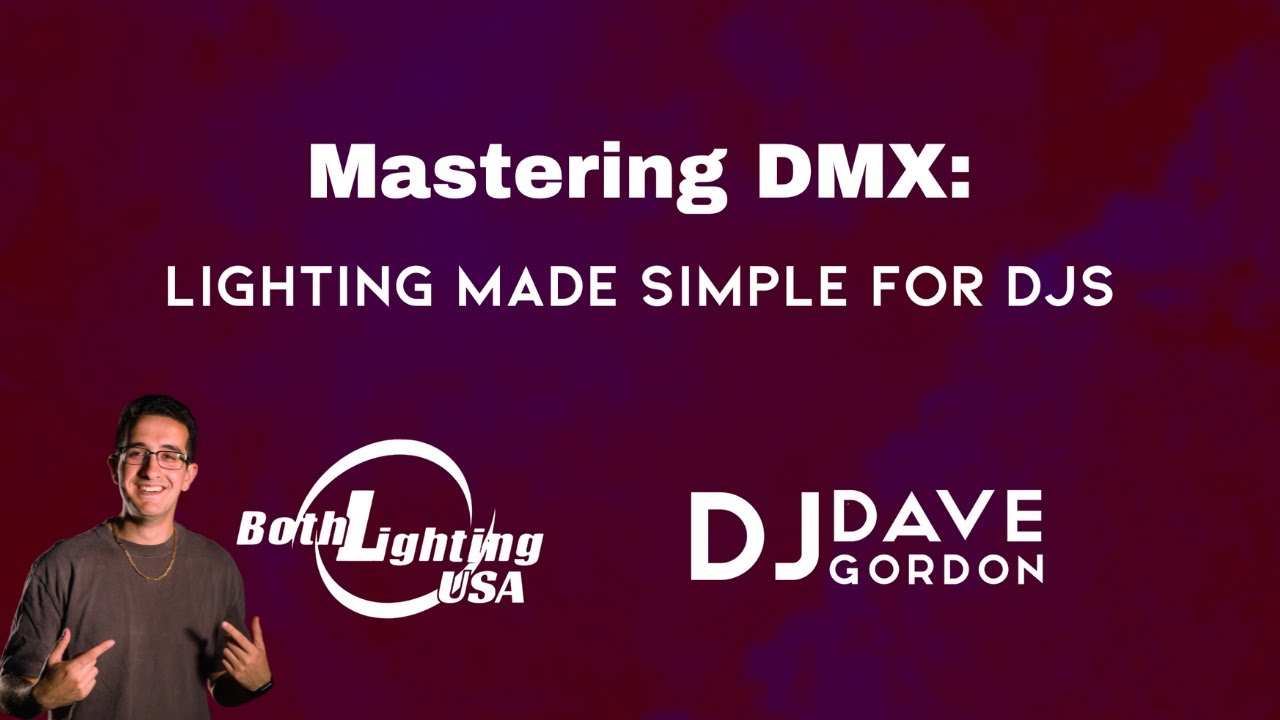 Mastering DMX: Lighting Made Simple for DJs | Full Seminar | Dave Gordon from Both Lighting USA