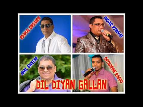 DIL DIYAN GALLAN -  INDAR KANHAI , ANIL BHEEM,  SATNARINE RAGOO & ROOPLAL GIRDHARIE
