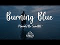 Mariah the Scientist - Burning Blue (Lyrics)