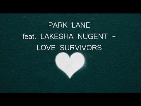 Love Survivors - Park Lane feat. LaKesha Nugent (lyrics ENG/KOR) 한글가사, 해석
