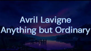 Avril Lavigne - 08 Anything But Ordinary (Lyrics)