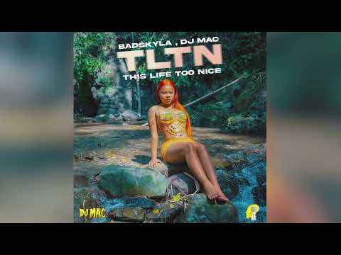 BadSkyla, Dj Mac  - TLTN | WYFLRIDDIM