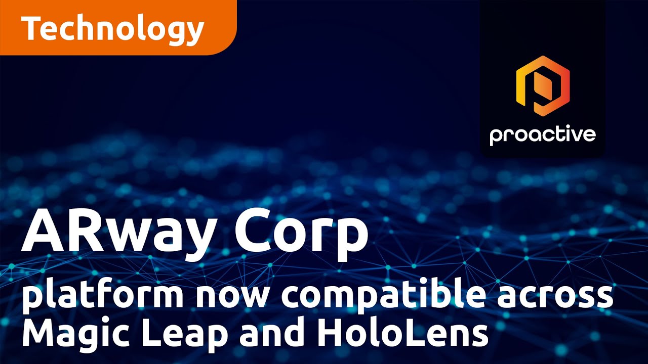 ARway Corp announces platform now has compatibility across Magic Leap and HoloLens