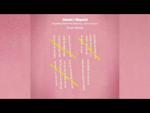 Counting Down The Days ft  Gemma Hayes [Entel Remix] - Above & Beyond