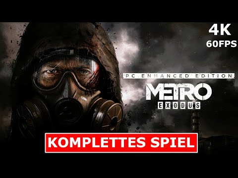 METRO EXODUS ENHANCED EDITION Gameplay Walkthrough FULL GAME Deutsch [4K 60FPS RTX] Kein Kommentar
