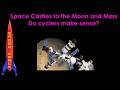 Space Castles to the Moon and Mars