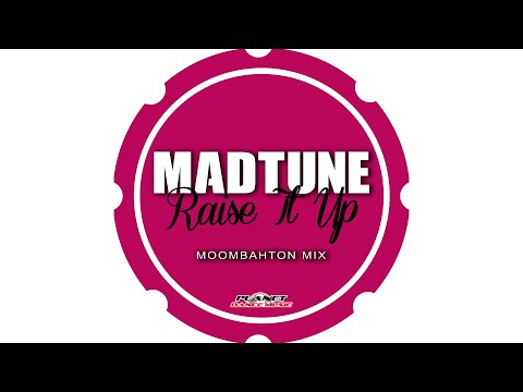 Madtune - Raise It Up (Moombahton Edit)