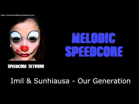 [Melodic Speedcore] Imil & Sunhiausa - Our Generation