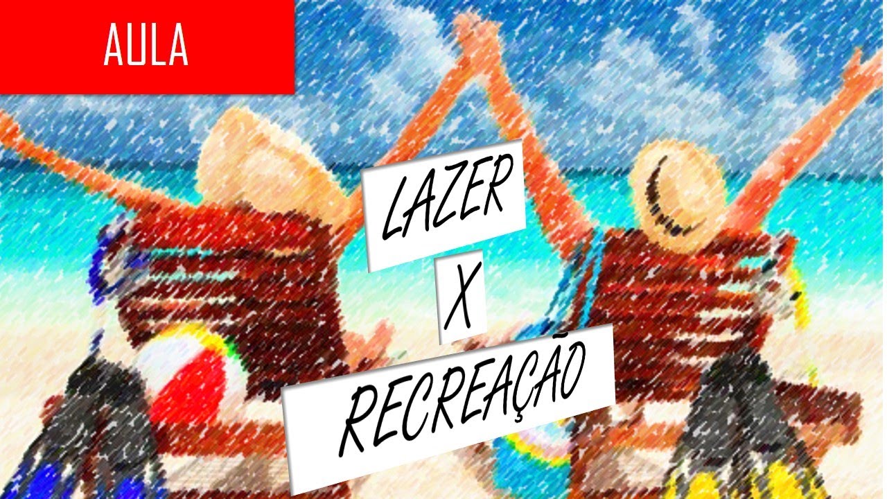 Diferença de lazer e recreação
