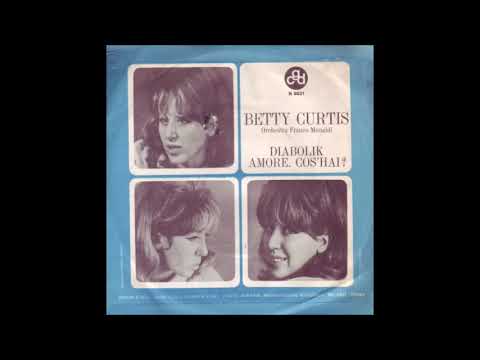 Betty Curtis   - Amore cos' hai ?  (You ve got your troubles - Fortunes)