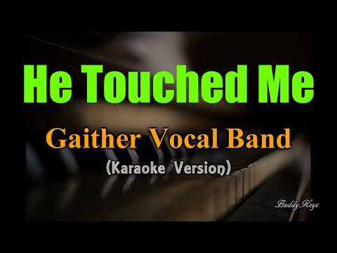He Touched Me - The Gaither Vocal Band (Karaoke Version)
