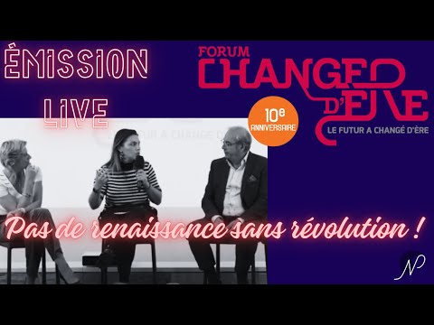 "Pas de renaissance sans révolution !" - l'émission du Forum Changer d'ère