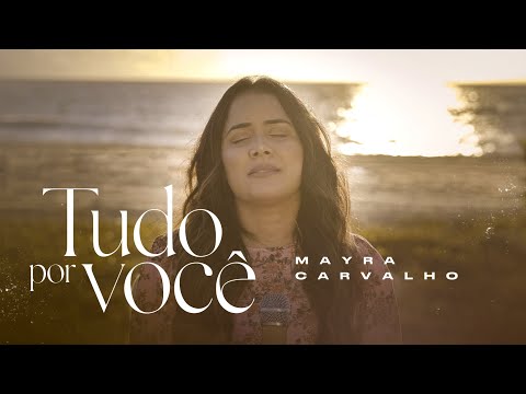Tudo Por Você - Mayra Carvalho