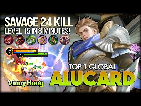 SAVAGE!! 24 Kill & Level 15 in 8 Min? Vinny Hong Top 1 Global Alucard - Mobile Legends: Bang Bang
