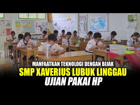 SMP Xaverius Lubuk Linggau Ujian Pakai HP
