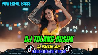 Download lagu DJ TULANG RUSUK - SEMAKIN LAMA SEMAKIN ENAK - POWERFUL BASS JEDAG JEDUG || DJ TIKTOK TERBARU 2026 mp3