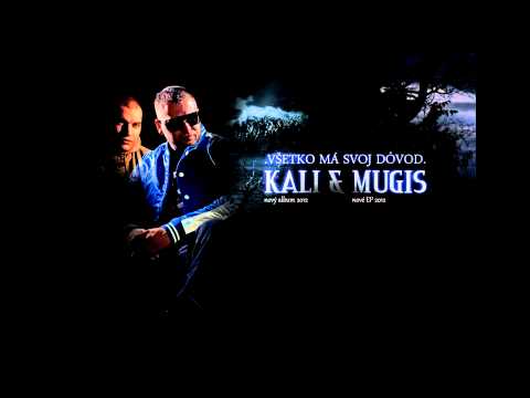 Kali & Mugis - Všetko Má Svoj Dôvod /HD