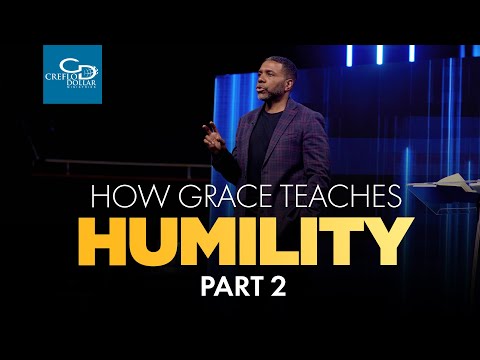 How Grace Teaches Humility Pt. 2 - Episode 4
