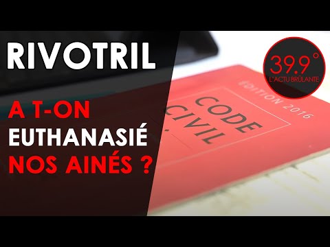 39.9° Rivotril: A t-on euthanasié nos ainés?