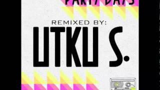 Party Days (Utku S. Remix) - Pulseless